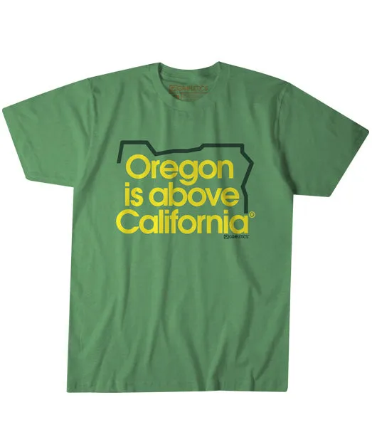 Oregon is Above California Tee - Multiple Colors